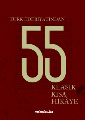 Türk Edebiyatından 55 Klasik Kısa Hikâye resmi